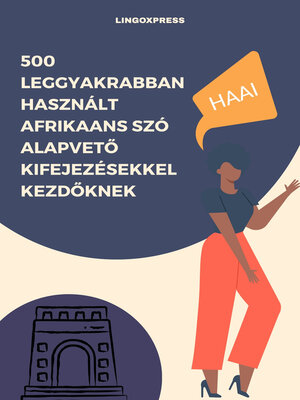cover image of 500 Leggyakrabban Használt Afrikaans Szó Alapvető Kifejezésekkel Kezdőknek